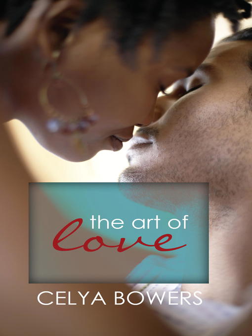 Title details for The Art of Love by Celya Bowers - Available